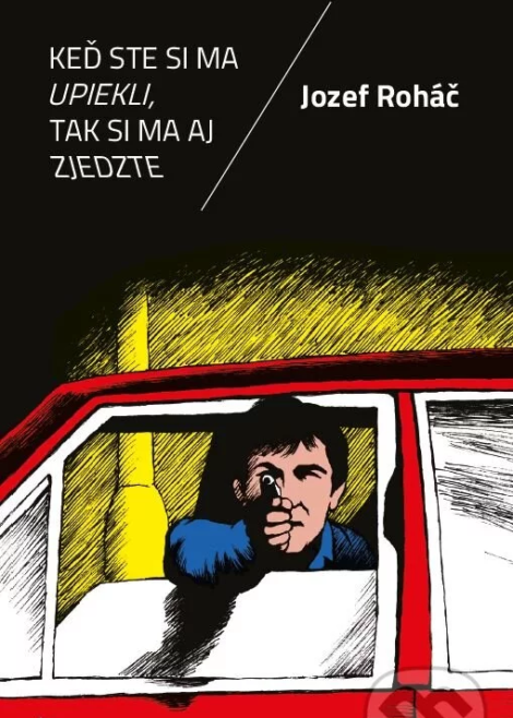Keď ste si ma upiekli, tak si ma aj zjedzte